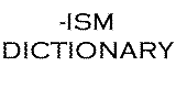 Ism Dictionary